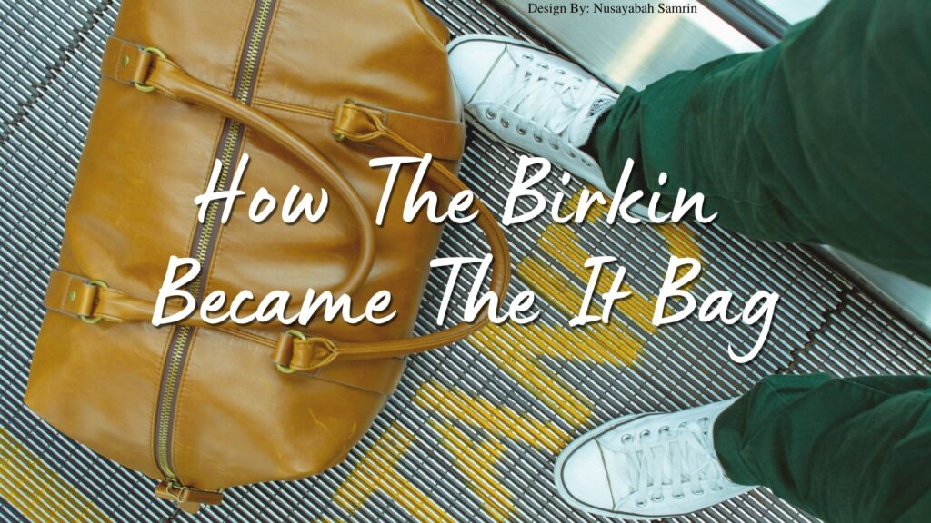 Why the iconic Hermès Birkin was first designed on a sick bag